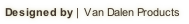 Designed by |  Van Dalen Products